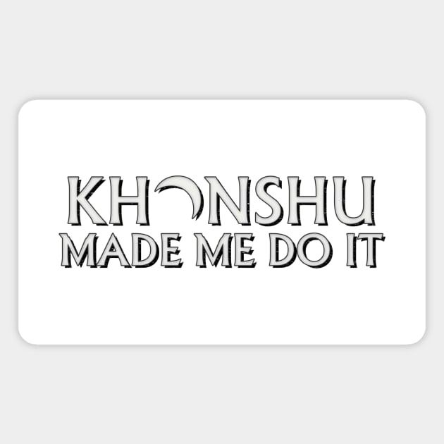 Khonshu Made Me Do It Magnet by TransmitHim